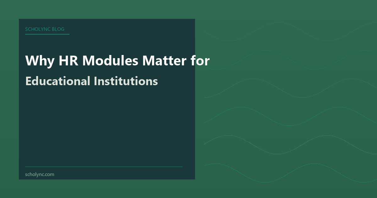 Why HR Modules Matter for Educational Institutions
